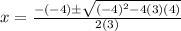 x=\frac{-(-4)\pm\sqrt{(-4)^2-4(3)(4)} }{2(3)}