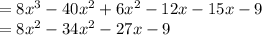 = 8x^3-40x^2+6x^2-12x-15x-9\\= 8x^2-34x^2-27x-9