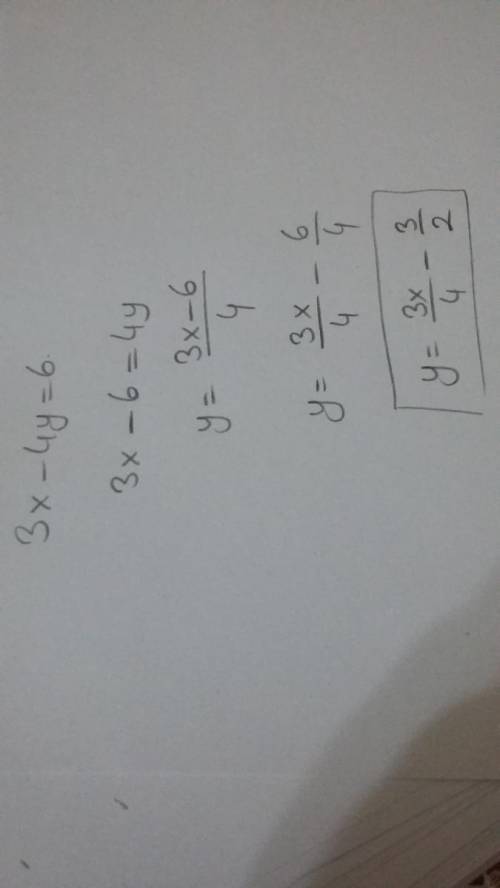 Which of the following is equivalent to 3x - 4y = 6