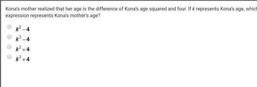 For a test plzzz kona’s mother realized that her age is the difference of kona’s age squared and fo