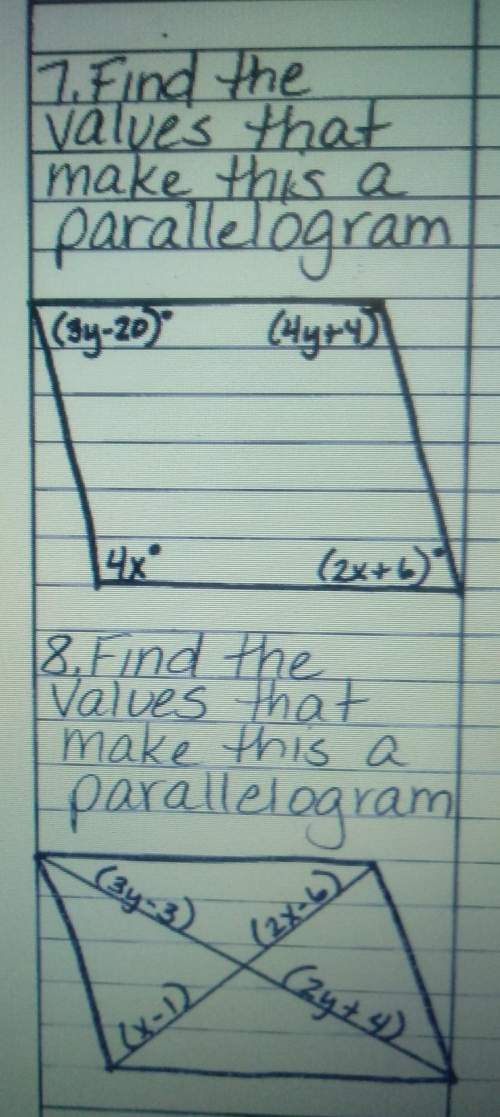 7. find the values that make this a parallelogram8. find the values that make this a par