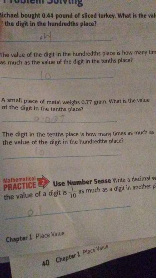 The digit in the tenths place is how many times as much as the value of the digit in the hundredths&lt;