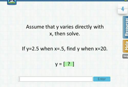 If y=2.5 when x=.5 find y when x=20