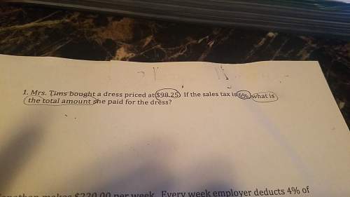 Mrs.tim bought a dres prices at 98.25 of the sale tax is 6 percent what is the total amount she paid