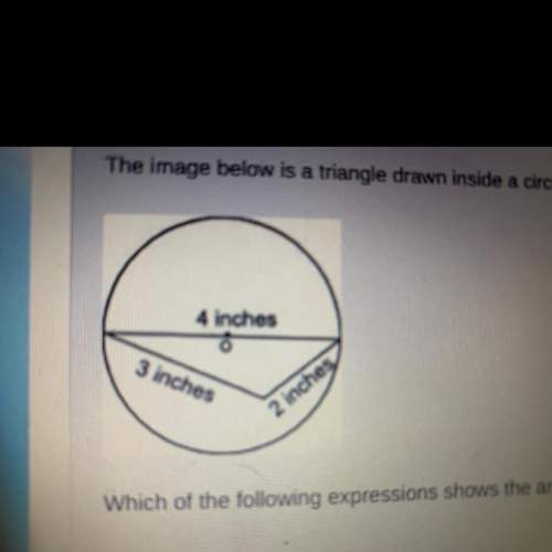 Pls , im dumb  the image above is a triangle drawn inside a circle with center :  4 inch