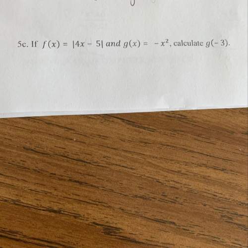 If f(x) = 4x-5 and g(x) =x2 calculate g(-3)