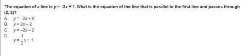 The equation of a line is y = –2x + 1. what is the equation of the line that is parallel to the firs