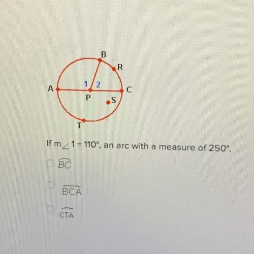 If m&lt; 1 =110 an arc with a measure of 250