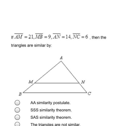 If am = 21, mb = 9, an = 14, nc = 6, then the triangles are similar by:  a. aa similari