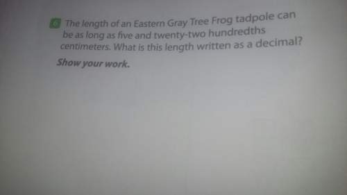 The length of an eastern gray three fog tadpole can be as long as five and twenty two hundredths cen