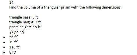 14.  find the volume of a triangular prism with the following dimensions. triangle
