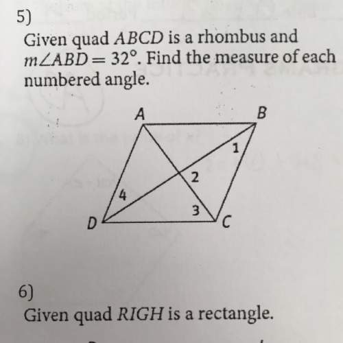 Given quad abcd is a rhombus and measure of abd= 32°. find the measure of each numbered