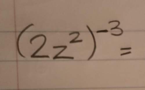 I'll make you brainlist and 40 points (2z²)^-3 hurry