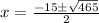 x = \frac{-15 \± \sqrt{465}}{2}