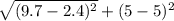 \sqrt{(9.7-2.4)^2}+(5 - 5)^2