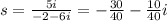 s = \frac{5i}{-2-6i} = -\frac{30}{40}-\frac{10}{40}i