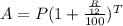 A=P(1+\frac{{\frac{R}{12} }}{100} )^T