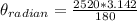 \theta_{radian } = \frac{2520 * 3.142 }{180}
