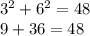 3^{2}+ 6^{2} = 48\\9+36=48\\