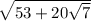 \sqrt{53+20\sqrt{7}}