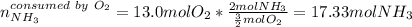 n_{NH_3}^{consumed \ by\ O_2}=13.0molO_2*\frac{2molNH_3}{\frac{3}{2}molO_2 } =17.33molNH_3