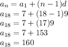 a_n=a_1+(n-1)d\\a_{18}=7+(18-1)9\\a_{18}=7+(17)9\\a_{18}=7+153\\a_{18}=160
