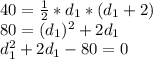 40 = \frac{1}{2} * d_1 * (d_1+2)\\80 = (d_1)^2+2d_1\\d_1^2 +2d_1-80 = 0\\