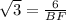 \sqrt{3} = \frac{6}{BF}