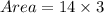 Area = 14 \times 3