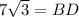 7\sqrt{3} = BD