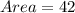 Area = 42