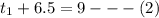 t_1 + 6.5  = 9 --- (2)