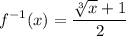 f^{-1}(x)=\dfrac{\sqrt[3]{x}+1}{2}}