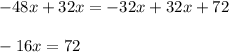 -48x+32x=-32x+32x+72\\\\-16x=72