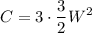 \displaystyle C=3\cdot\frac{3}{2}W^2