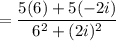 =\dfrac{5(6)+5(-2i)}{6^2+(2i)^2}