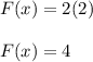 F(x)=2(2)\\\\F(x)=4