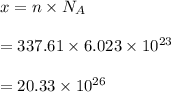 x=n\times N_A\\\\=337.61\times 6.023\times 10^{23}\\\\=20.33\times 10^{26}