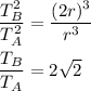 \dfrac{T_B^2}{T_A^2}=\dfrac{(2r)^3}{r^3}\\\\\dfrac{T_B}{T_A}=2\sqrt{2}
