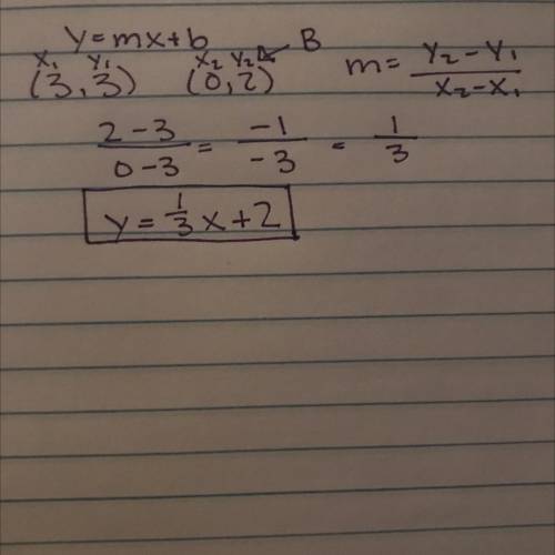 Write an equation of the line that passes through (3,3) and (0,2)