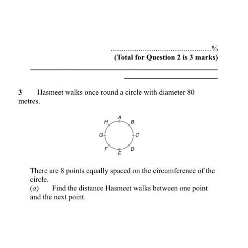 Hasmeet walks once round a circle with a diameter of 80m. there are eight points equally spaced on t