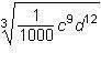 Which expression is equivalent to 1/100c^3d^4 1/100c^6d^9 1/10c^3d^4 1/10c^6