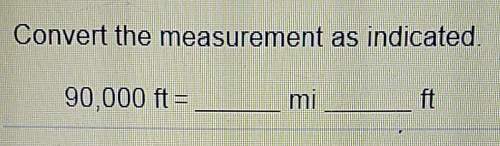 Convert the measurement as indicated.90,000 ftmi
