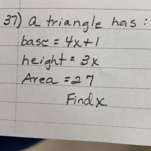 Find x triangle has:  base= 4x+1 height= 3x area= 27