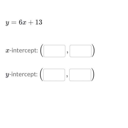 Determine the intercepts of the line y=6x+13