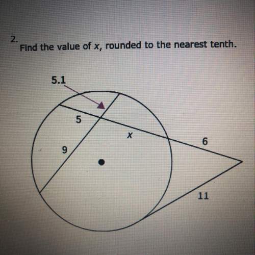 Find the value of x rounded to the nearest tenth a)5.1 b)9.2 c)5.8 d)5.2