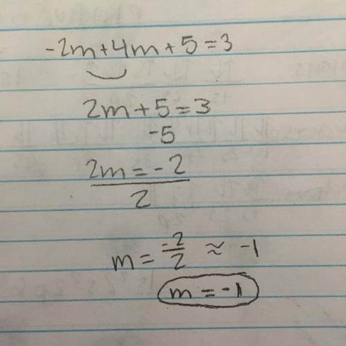 Solve the equation show steps -2m+4m+5=3