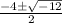 \frac{-4\pm \sqrt{-12} }{2}