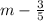 m -  \frac{3}{5}