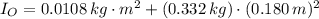 I_{O} = 0.0108\,kg\cdot m^{2}+(0.332\,kg)\cdot (0.180\,m)^{2}